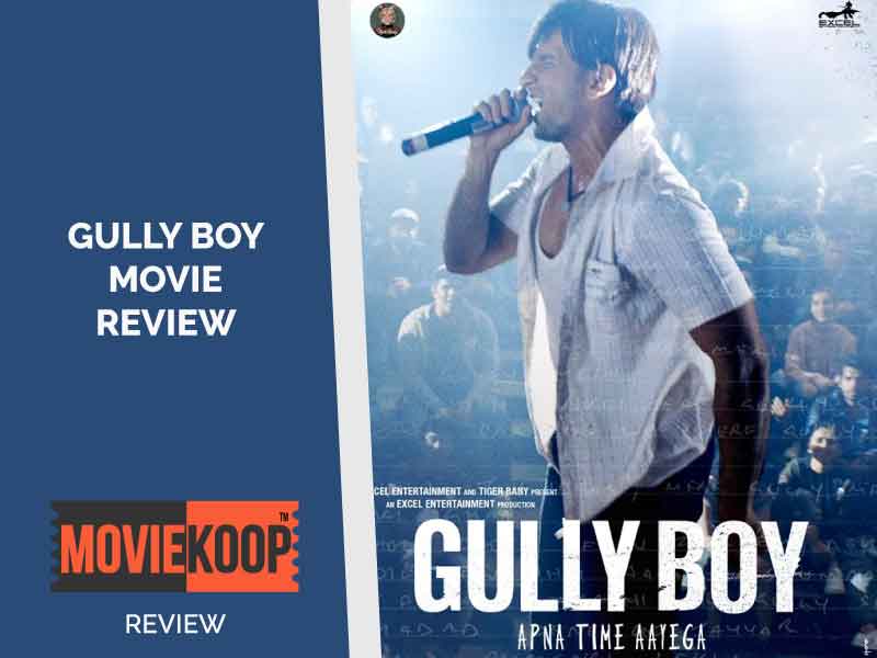 Gully Boy Movie Review : Class System at its Core, Muraad (Ranveer) finds a way out of this Hell-Hole through Rap Music.