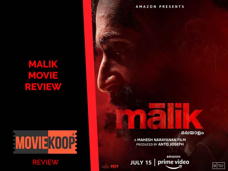 Malik Movie Review: An epic crime saga that churned out a brilliant political thriller, A Master-class in Filmmaking