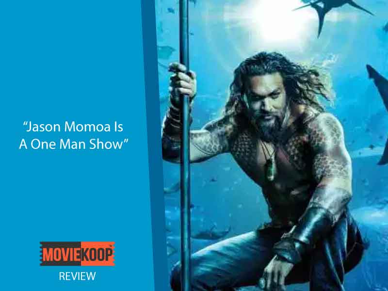 Aquaman Movie Review