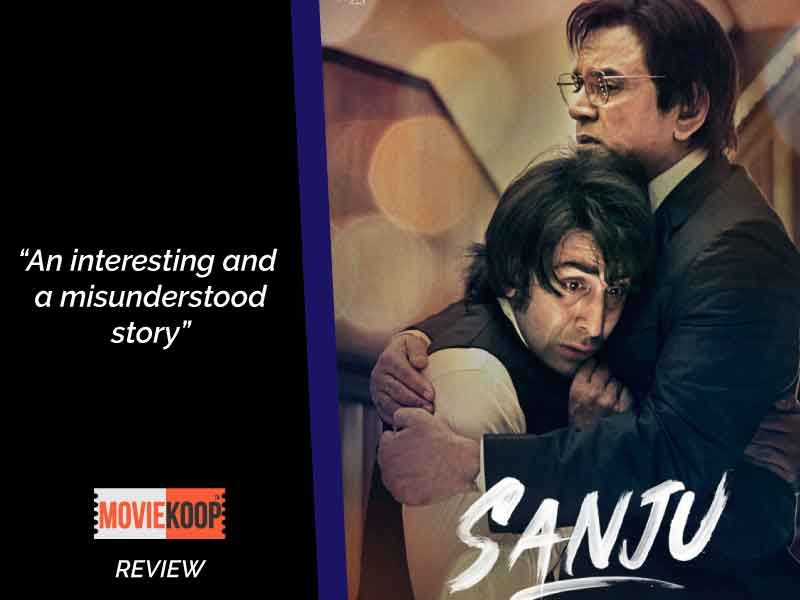 Sanju Movie Review : An Interesting and Misunderstood Story